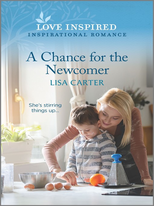 Title details for A Chance for the Newcomer by Lisa Carter - Available
